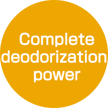 Complete deodorization power